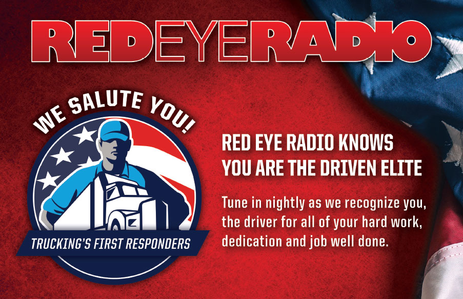 Red Eye Radio knows you are the driven elite! Tune in nightly as we recognize you, the driver, for all of your hard work, dedication, and job well done.